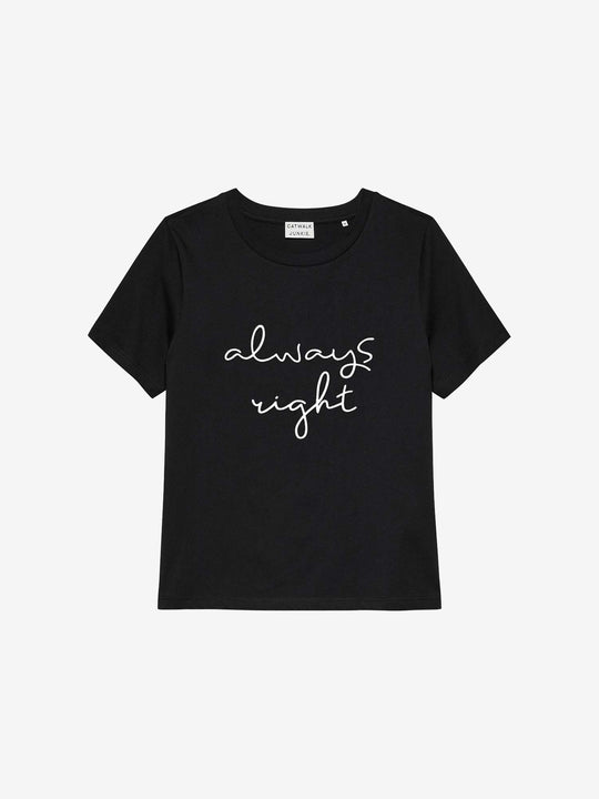 Always Right Tshirt | Black